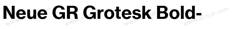 Neue GR Grotesk Bold字体转换 Neue GR Grotesk Bold字体转换